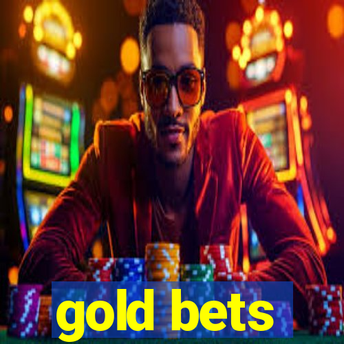 gold bets